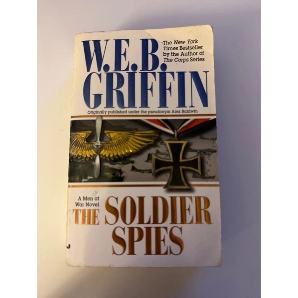 The Soldier Spies Novel By W.E.B. Griffin
